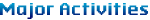 Major Activities